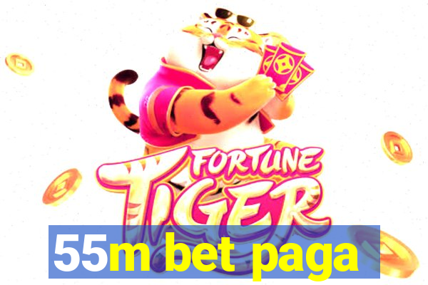 55m bet paga